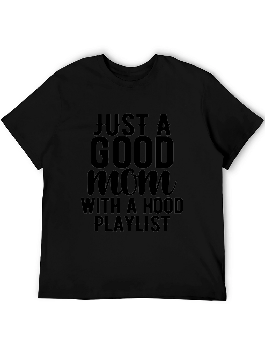 Good Mom Hood Playlist Graphic T-Shirt