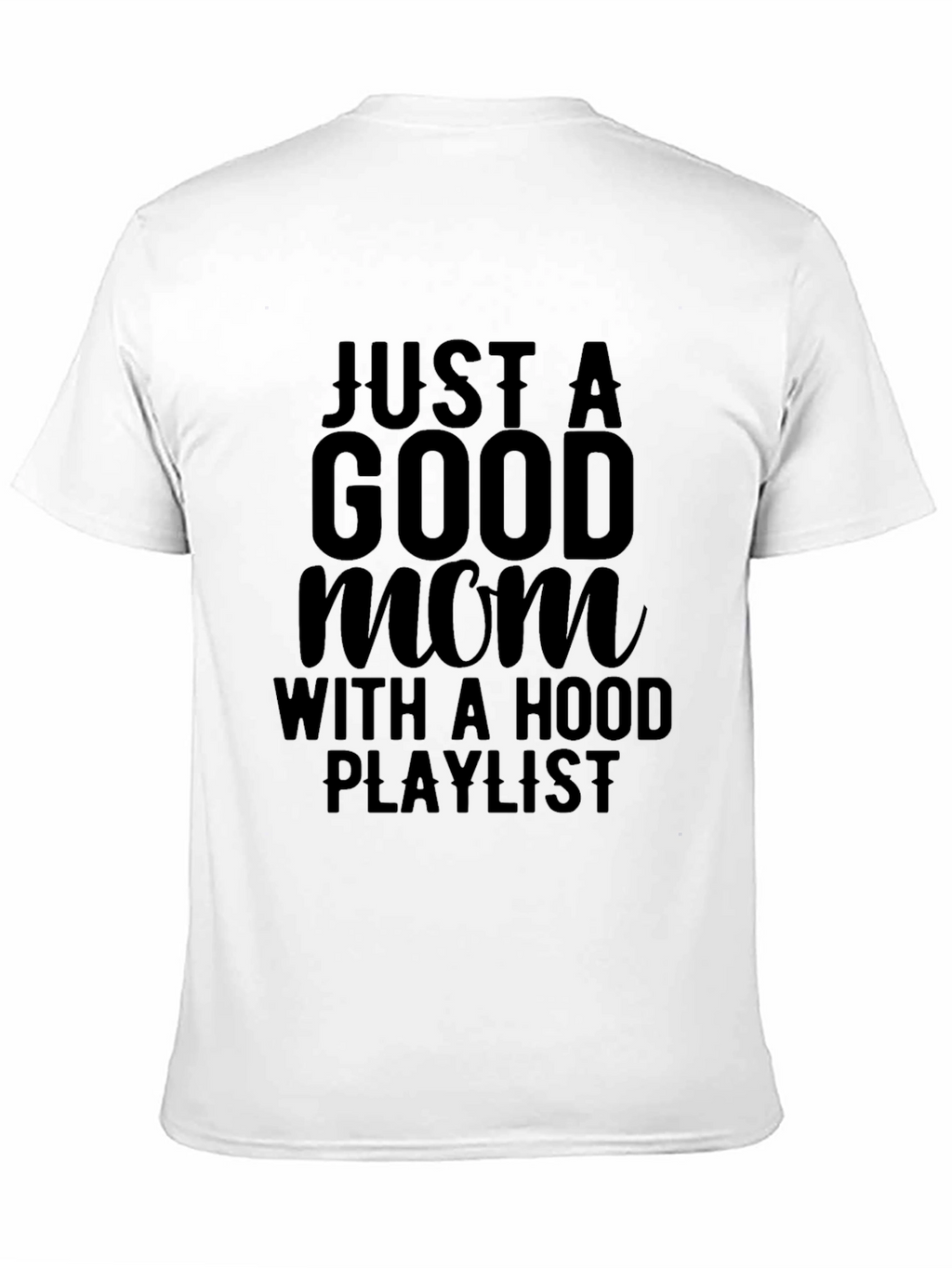 Good Mom Hood Playlist Graphic T-Shirt