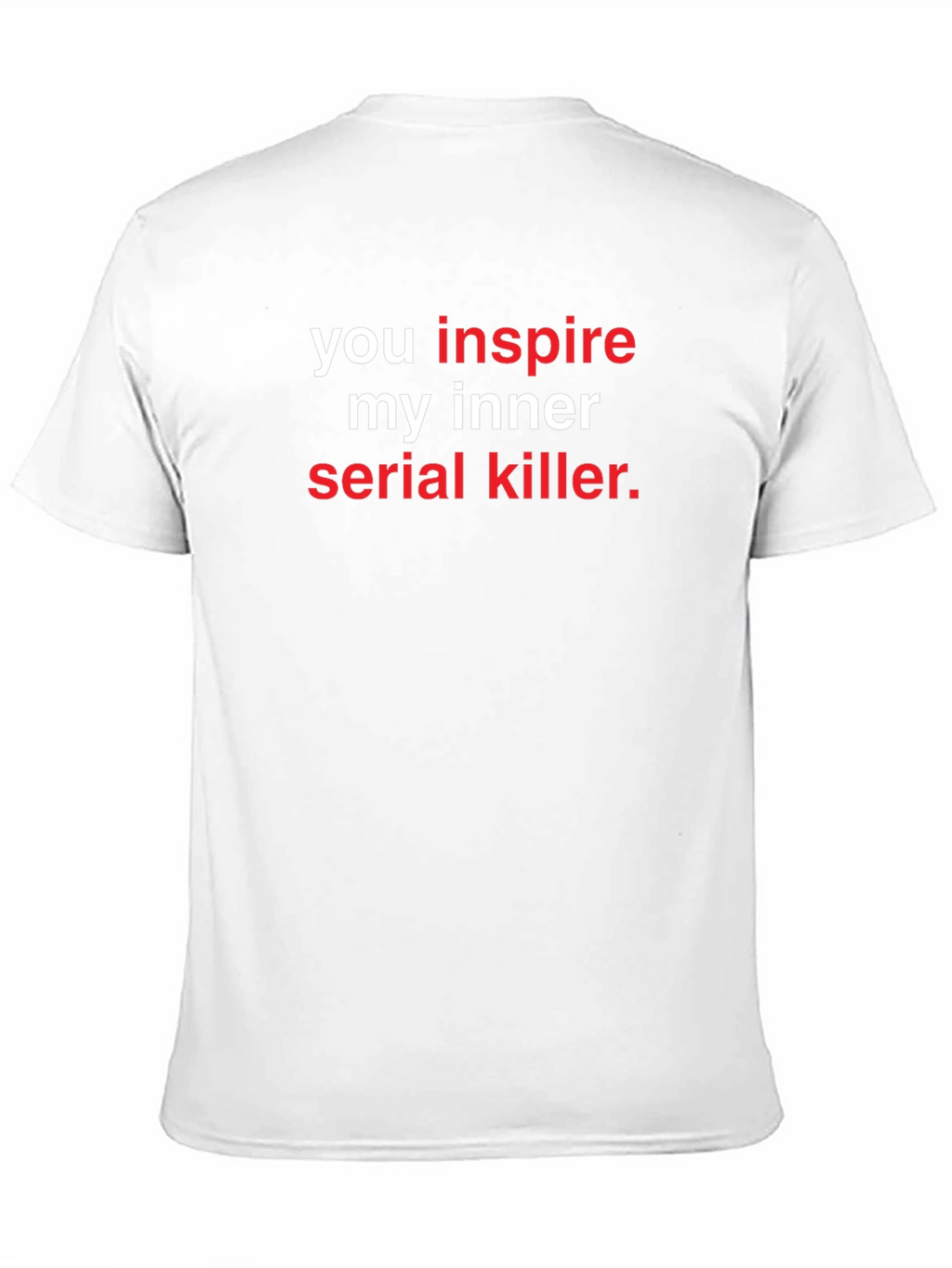 Inspire My Inner Serial Killer Graphic Tee