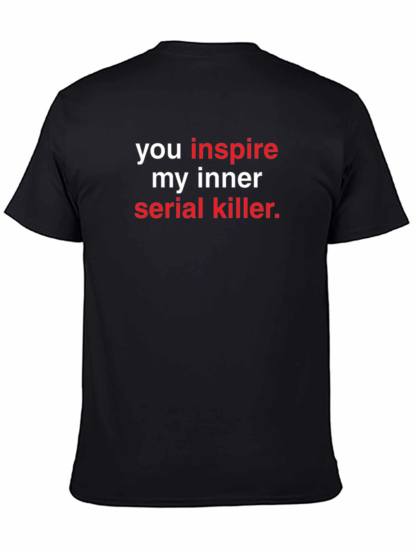 Inspire My Inner Serial Killer Graphic Tee