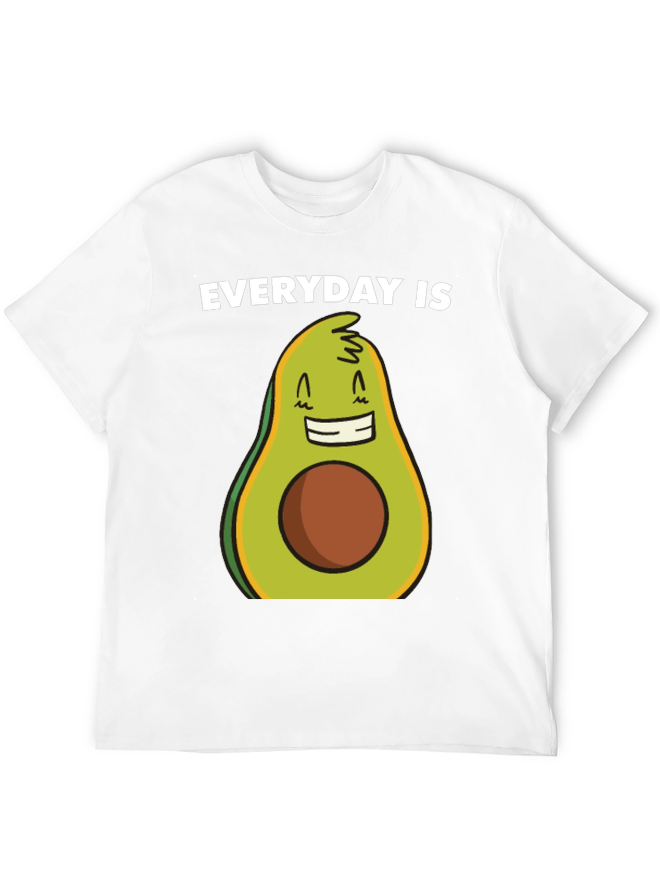 Everyday is Avocado T-Shirt - Funny Graphic Tee