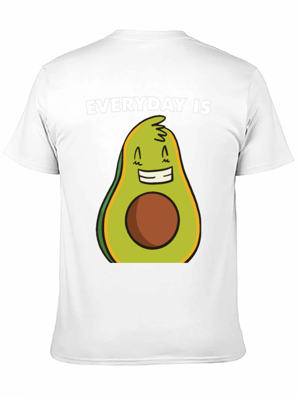 Everyday is Avocado T-Shirt - Funny Graphic Tee