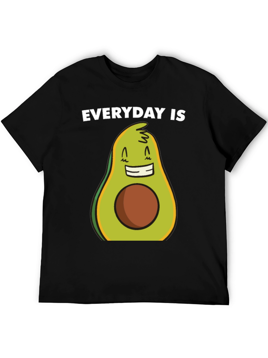 Everyday is Avocado T-Shirt - Funny Graphic Tee