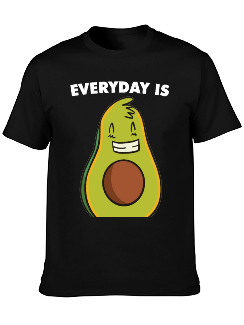 Everyday is Avocado T-Shirt - Funny Graphic Tee