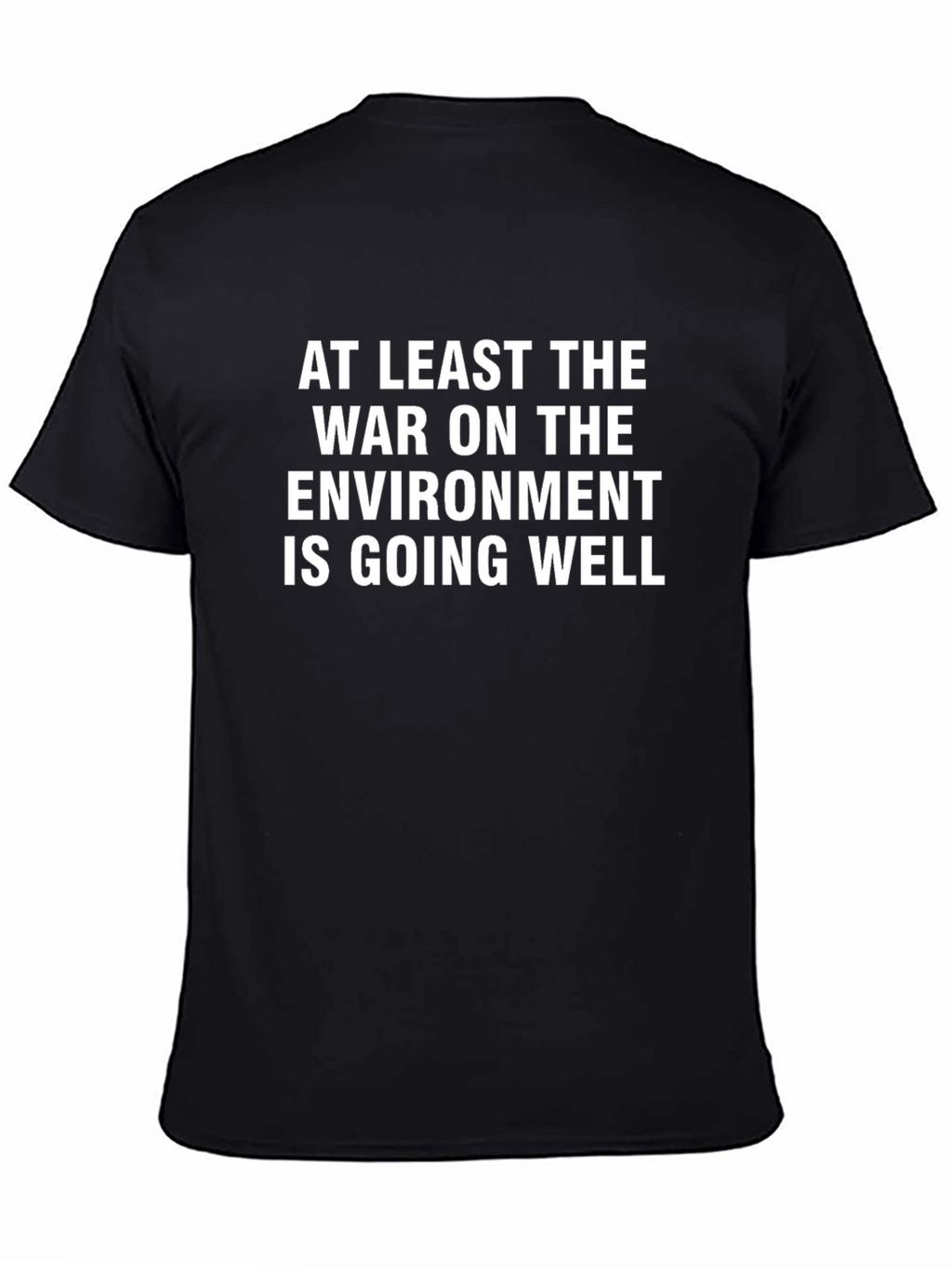 War on Environment Sarcastic Graphic Tee