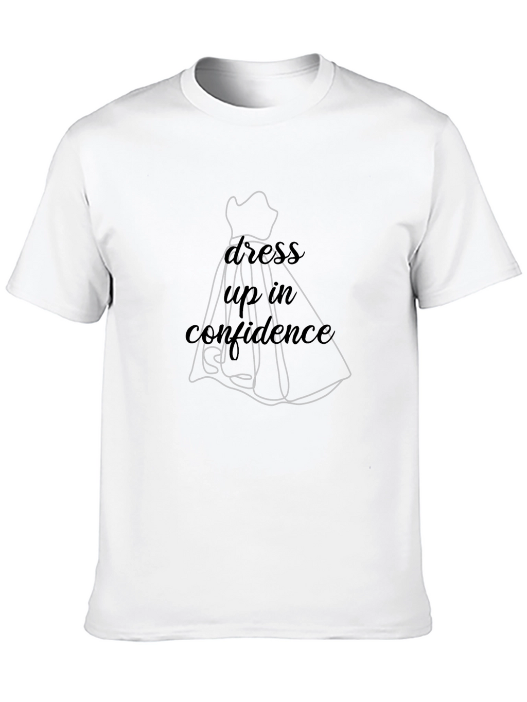 Dress Up In Confidence T-Shirt