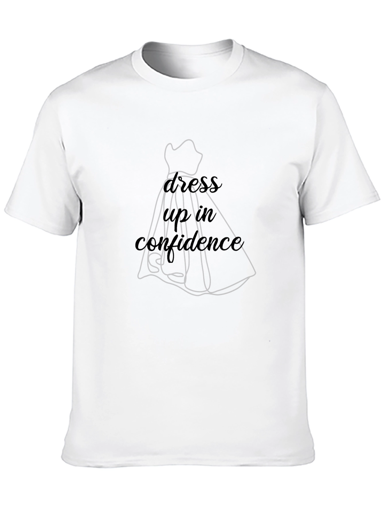 Dress Up In Confidence T-Shirt