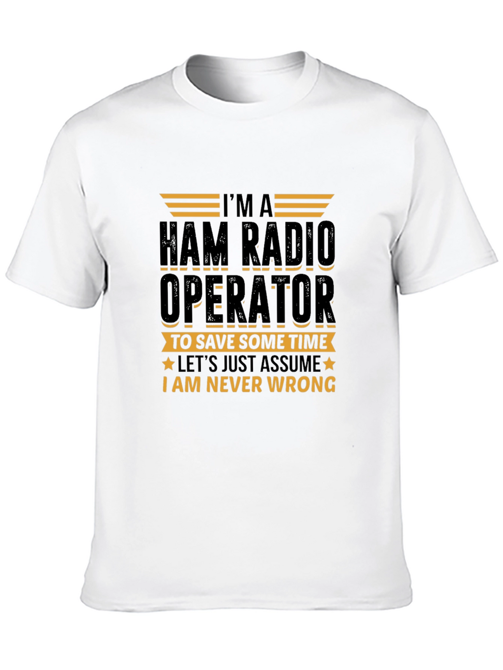 Ham Radio Operator T-Shirt - Never Wrong Gift!