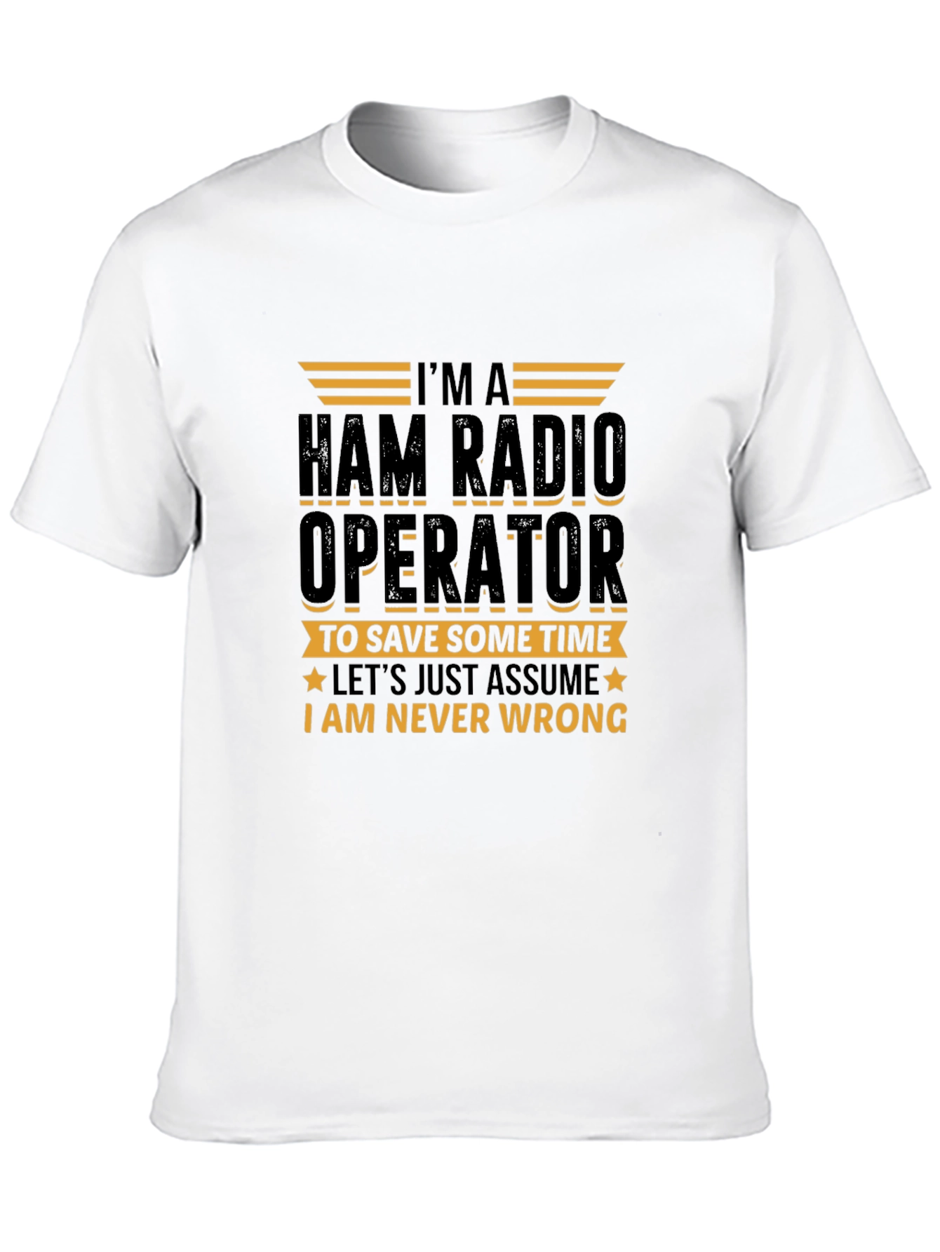 Ham Radio Operator T-Shirt - Never Wrong Gift!