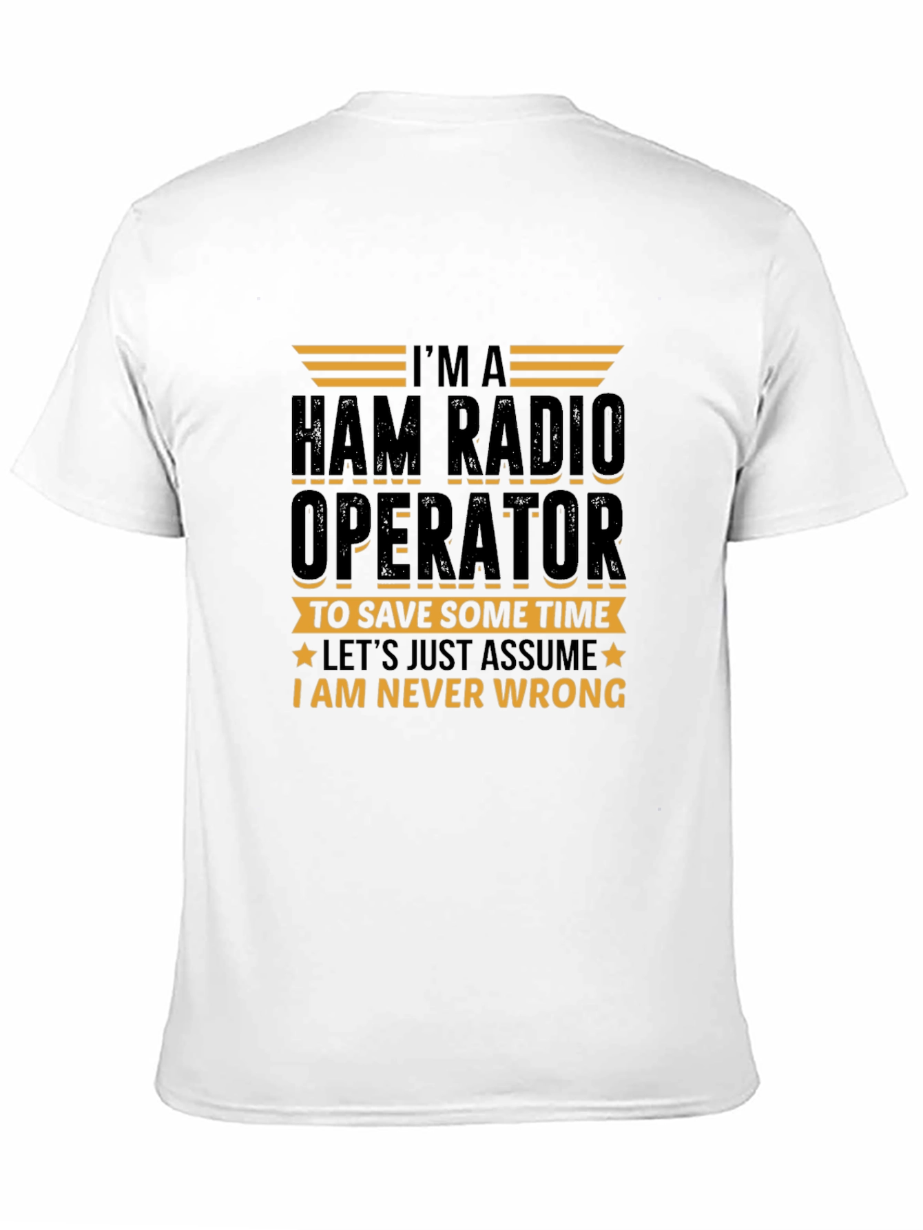 Ham Radio Operator T-Shirt - Never Wrong Gift!