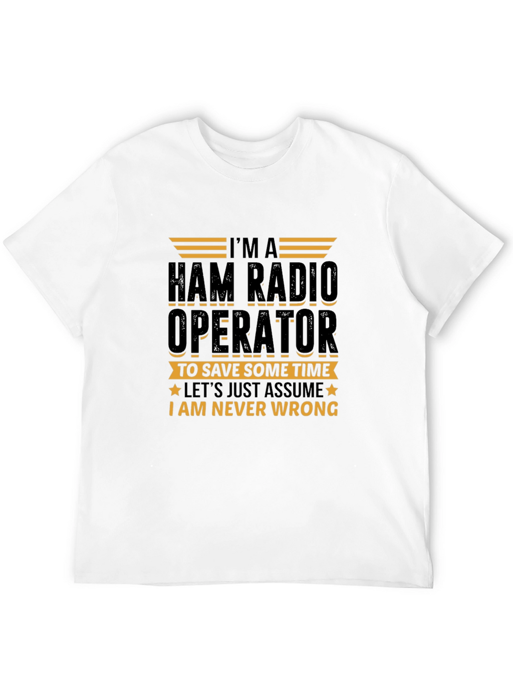 Ham Radio Operator T-Shirt - Never Wrong Gift!
