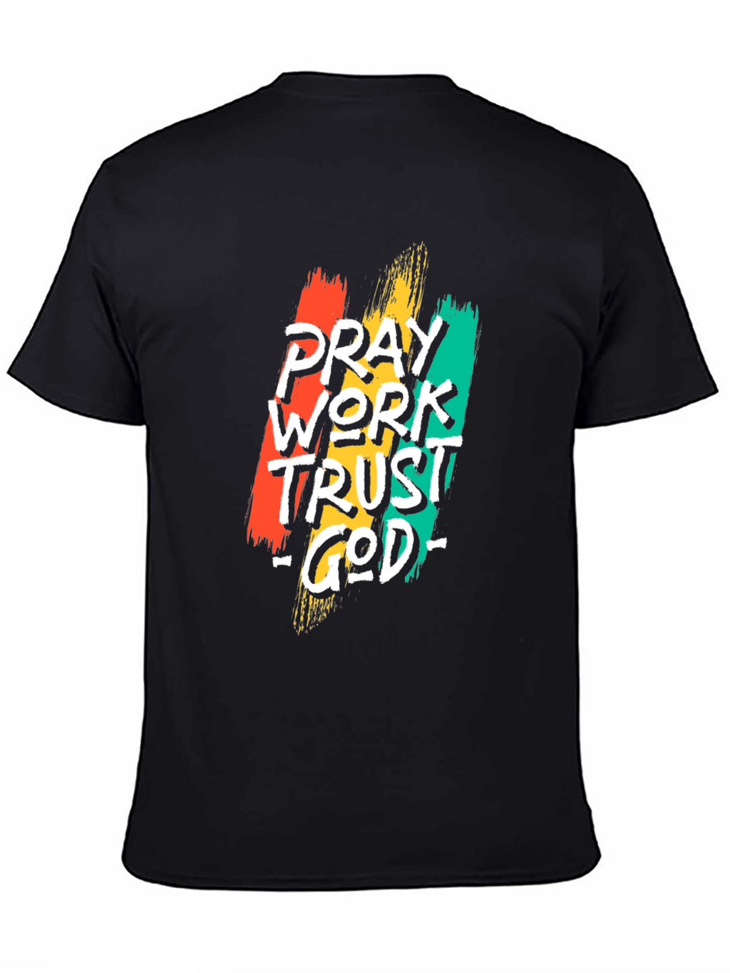 Pray Work Trust God Black T-Shirt