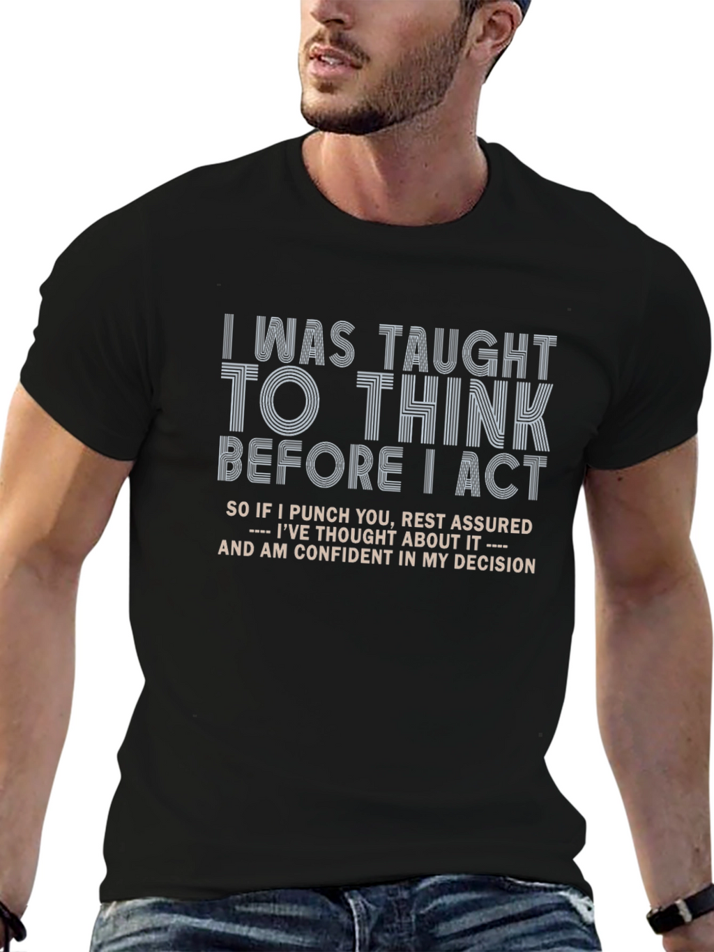 Think Before I Act Graphic Tee