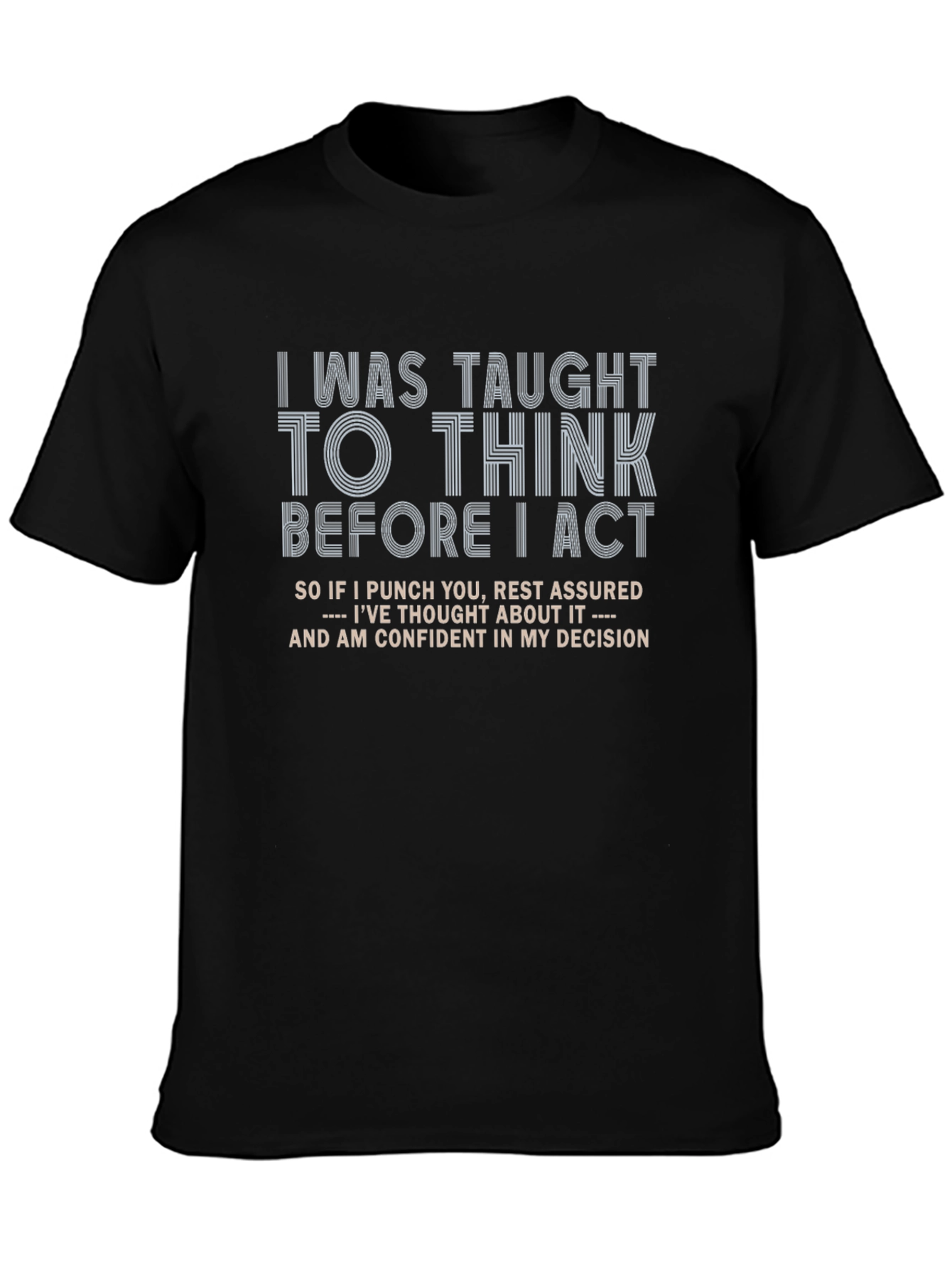 Think Before I Act Graphic Tee