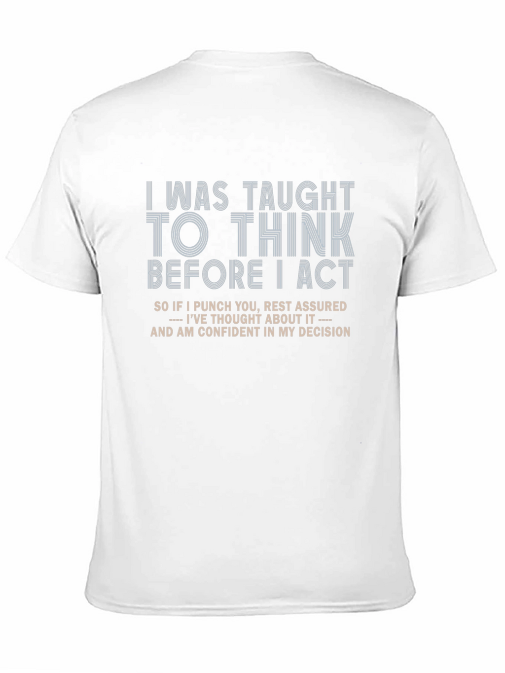 Think Before I Act Graphic Tee