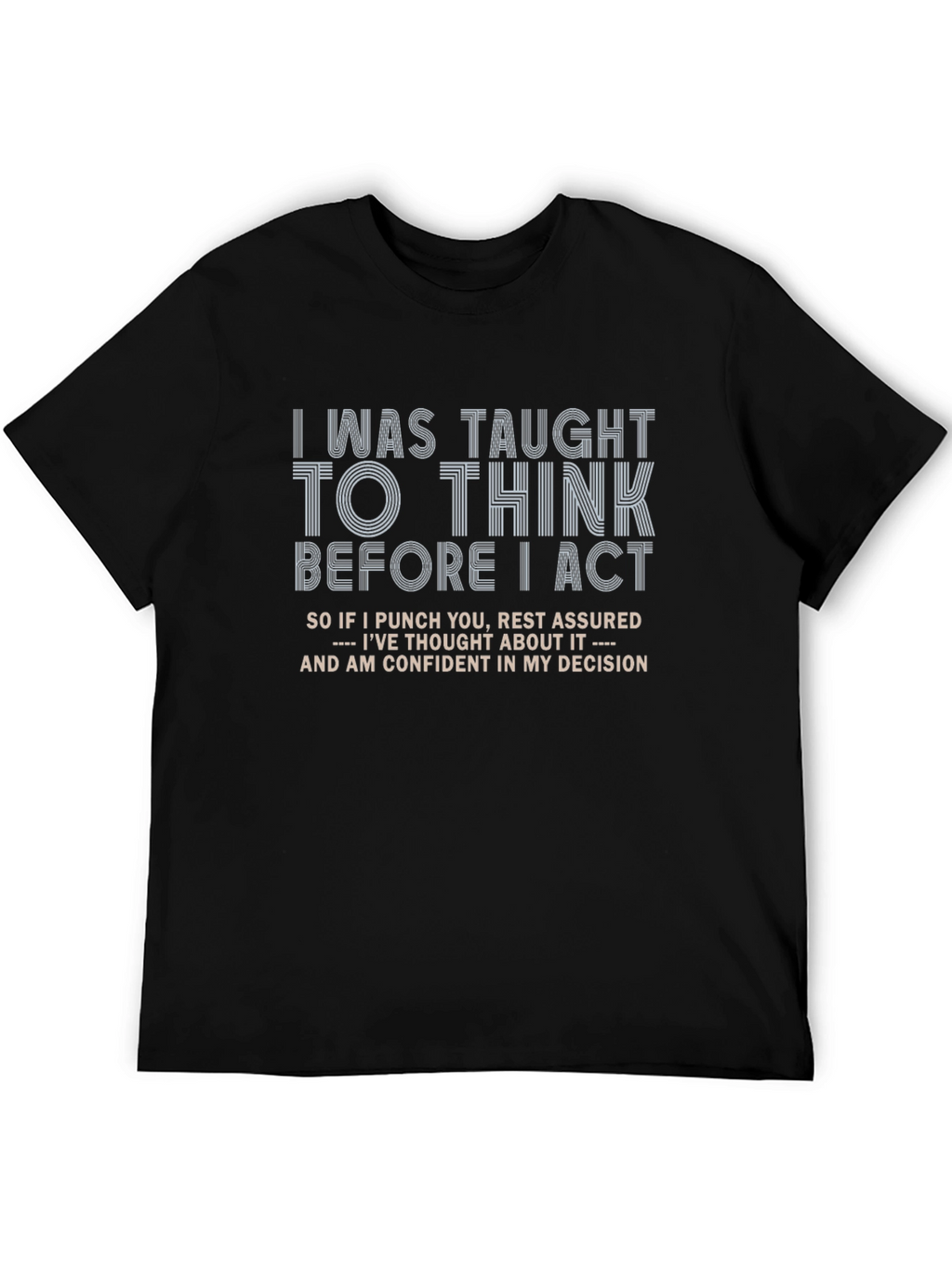 Think Before I Act Graphic Tee