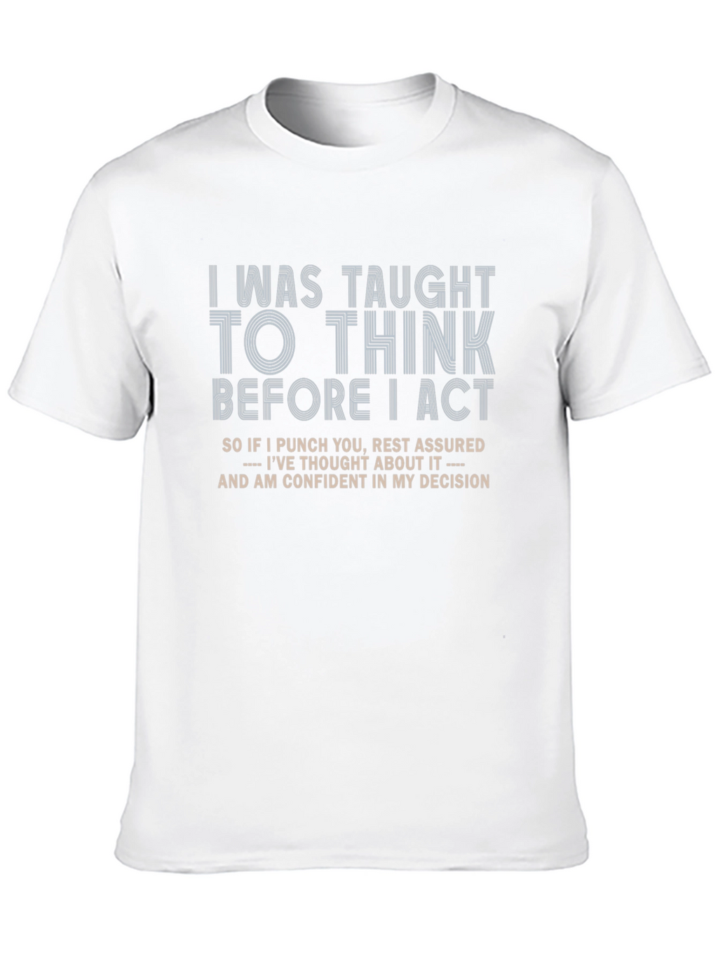 Think Before I Act Graphic Tee