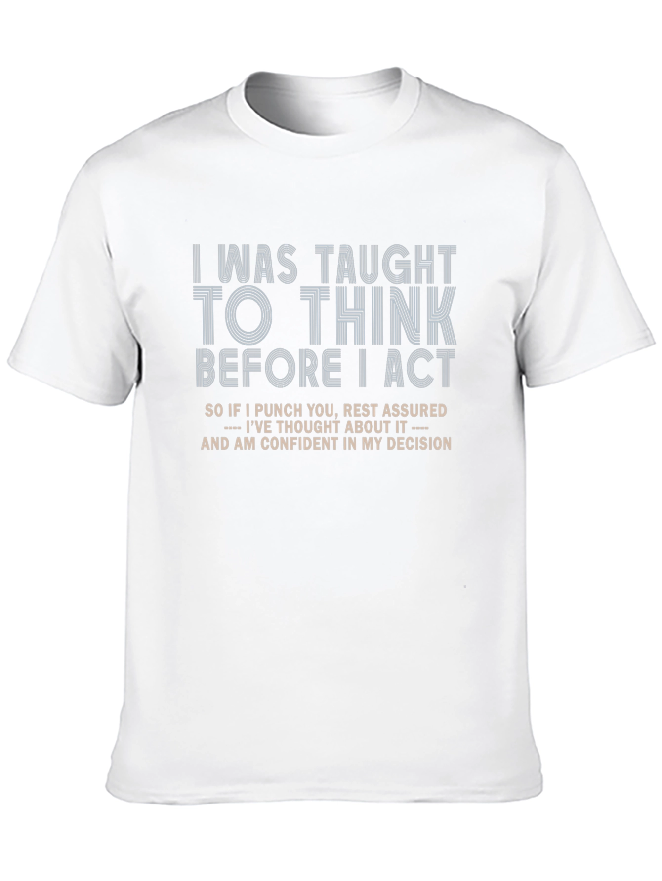 Think Before I Act Graphic Tee