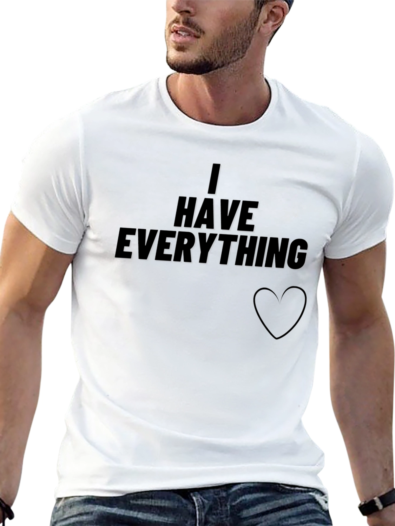 I Have Everything T-Shirt - Black Graphic Tee