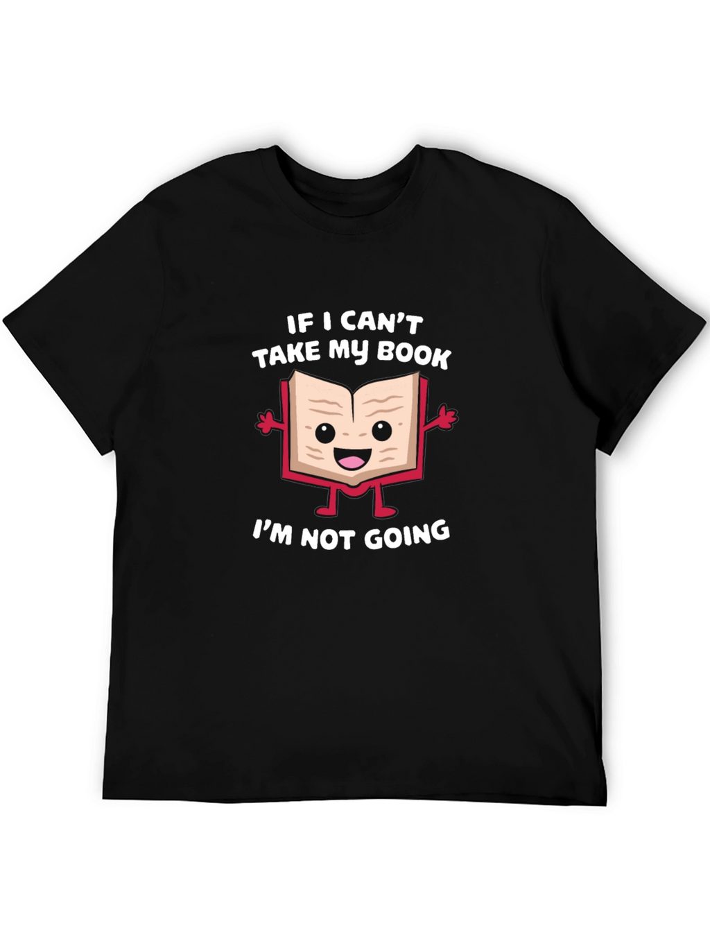 Book Lover T-Shirt: If I Cant Take My Book