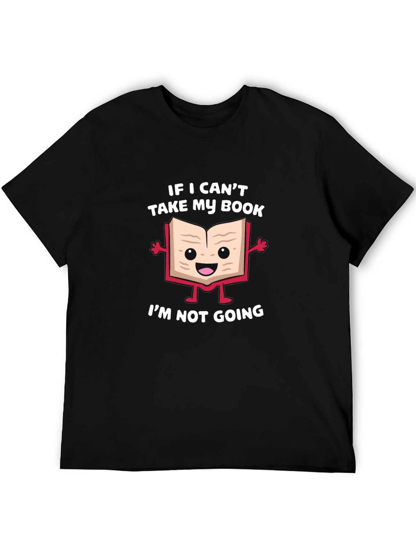 Book Lover T-Shirt: If I Cant Take My Book
