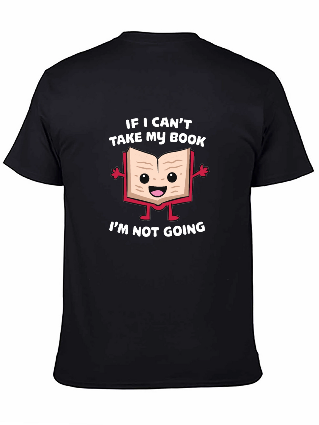 Book Lover T-Shirt: If I Cant Take My Book