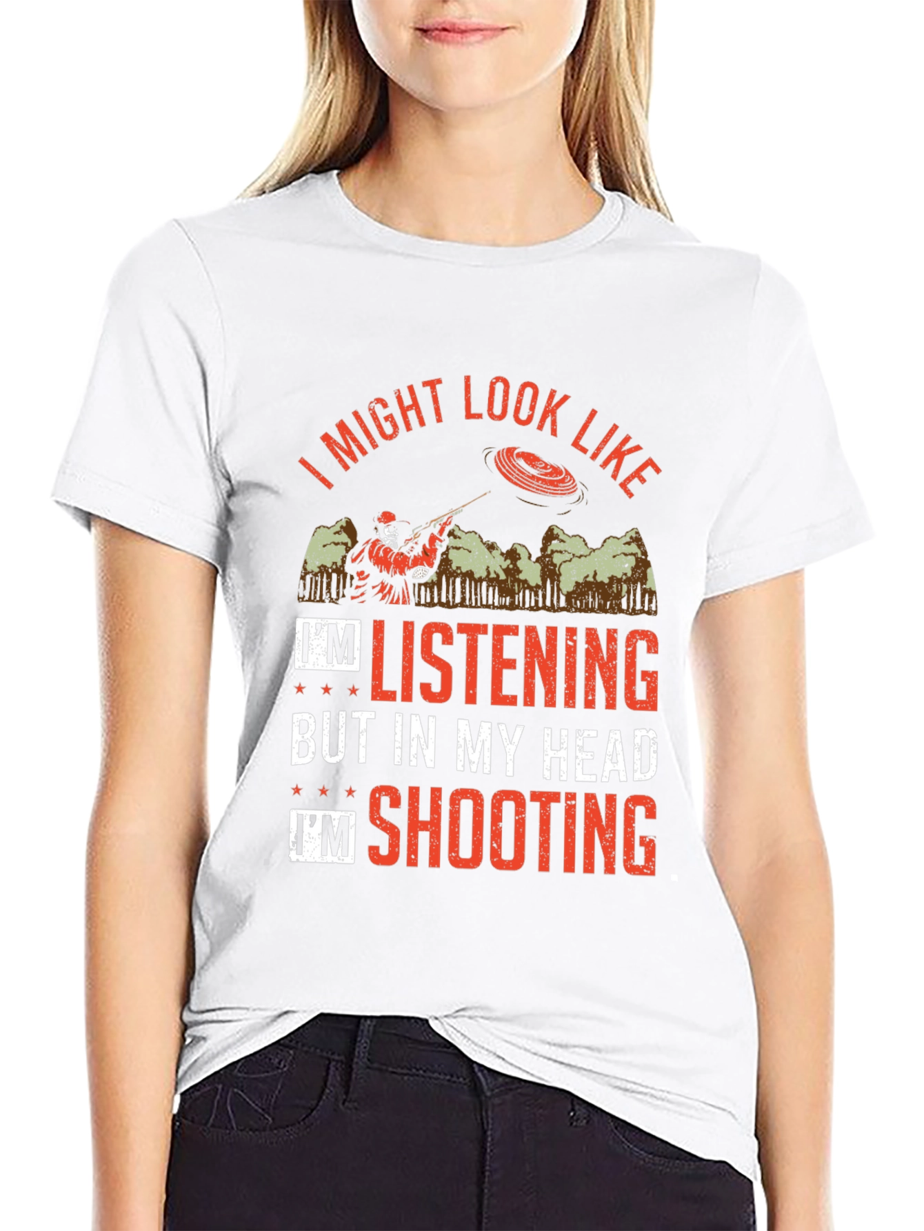 Shooting Clay T-Shirt: I Might Look Like Im Listening
