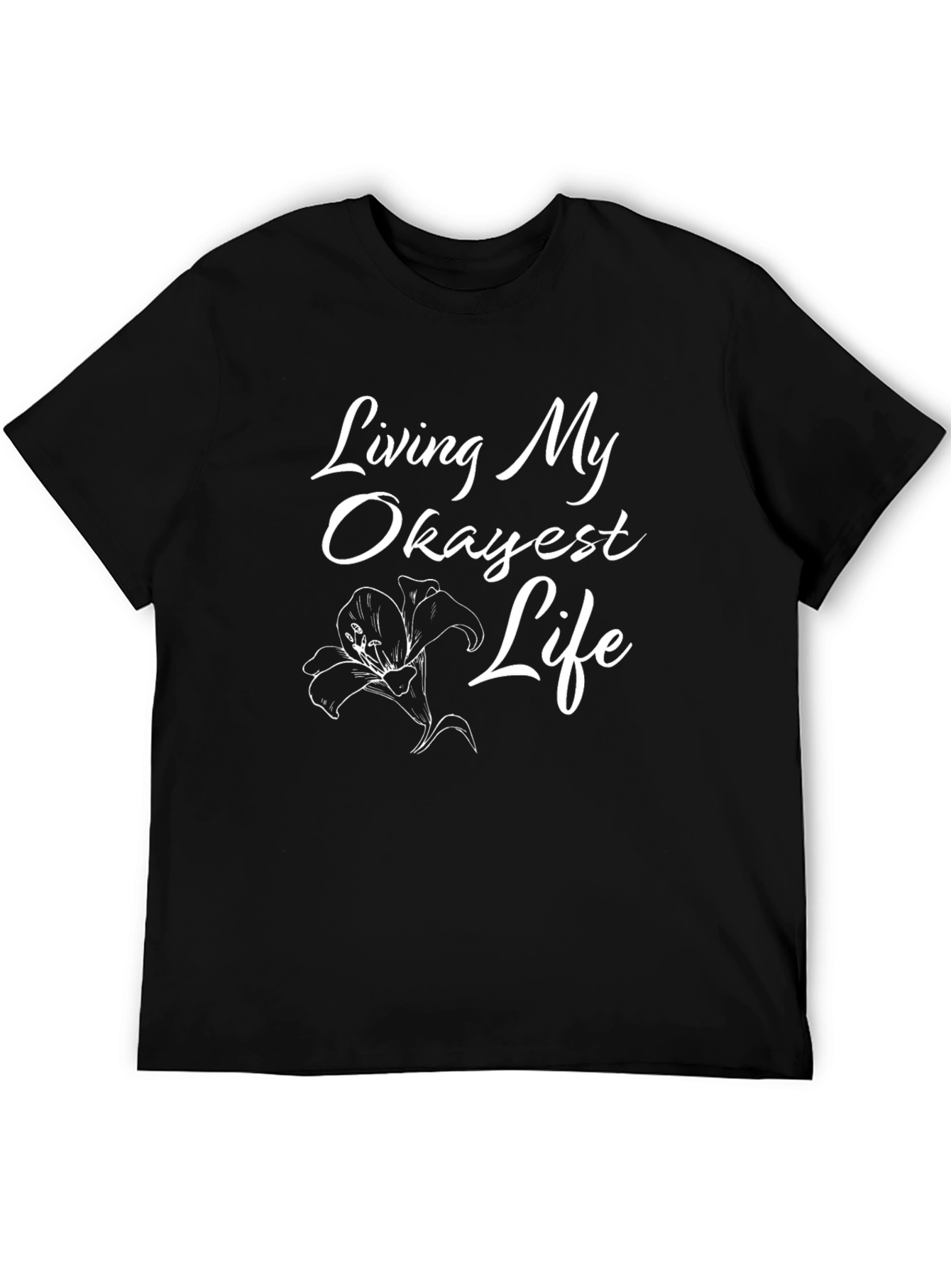 Living My Okayest Life T-Shirt