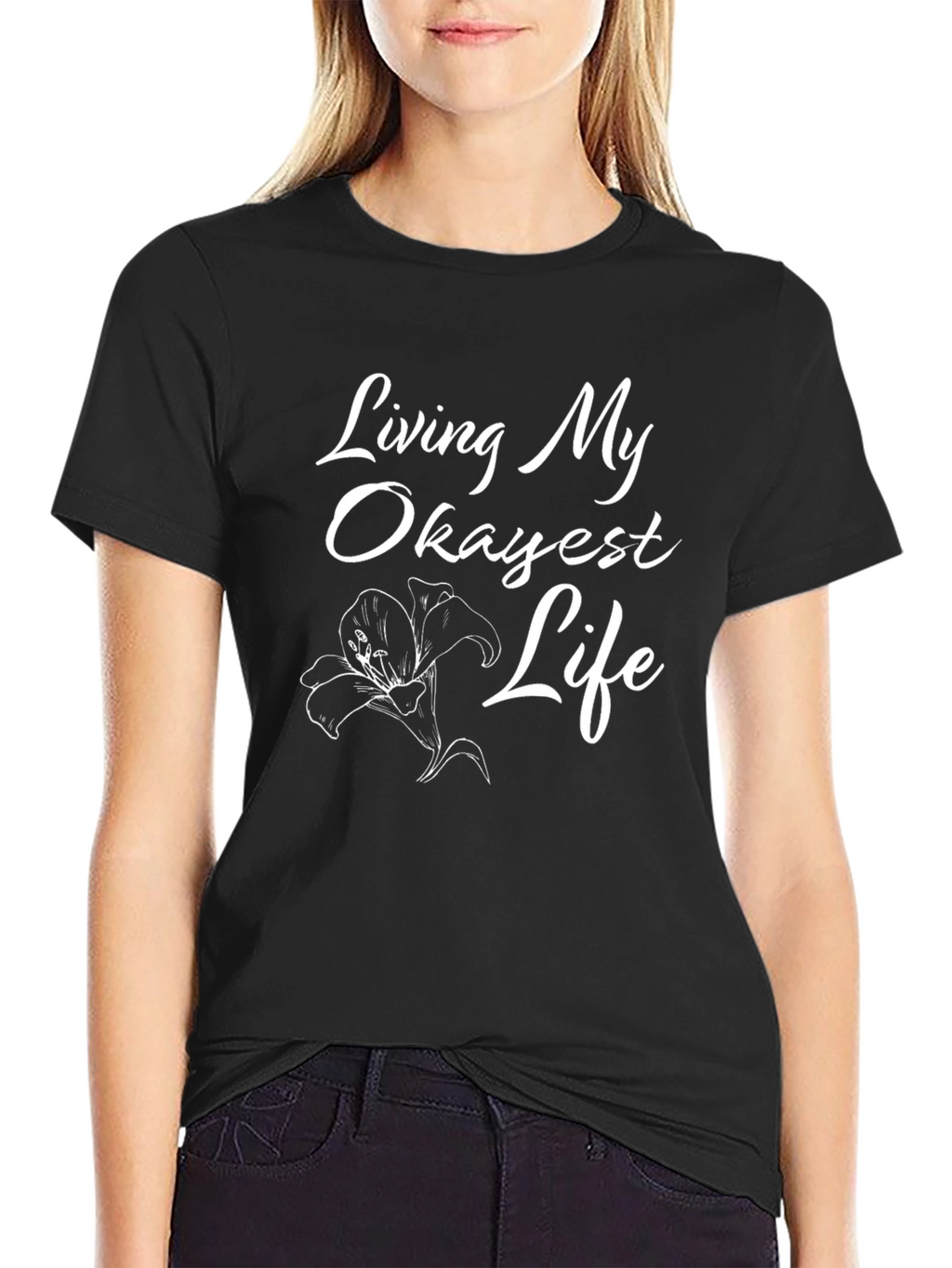 Living My Okayest Life T-Shirt