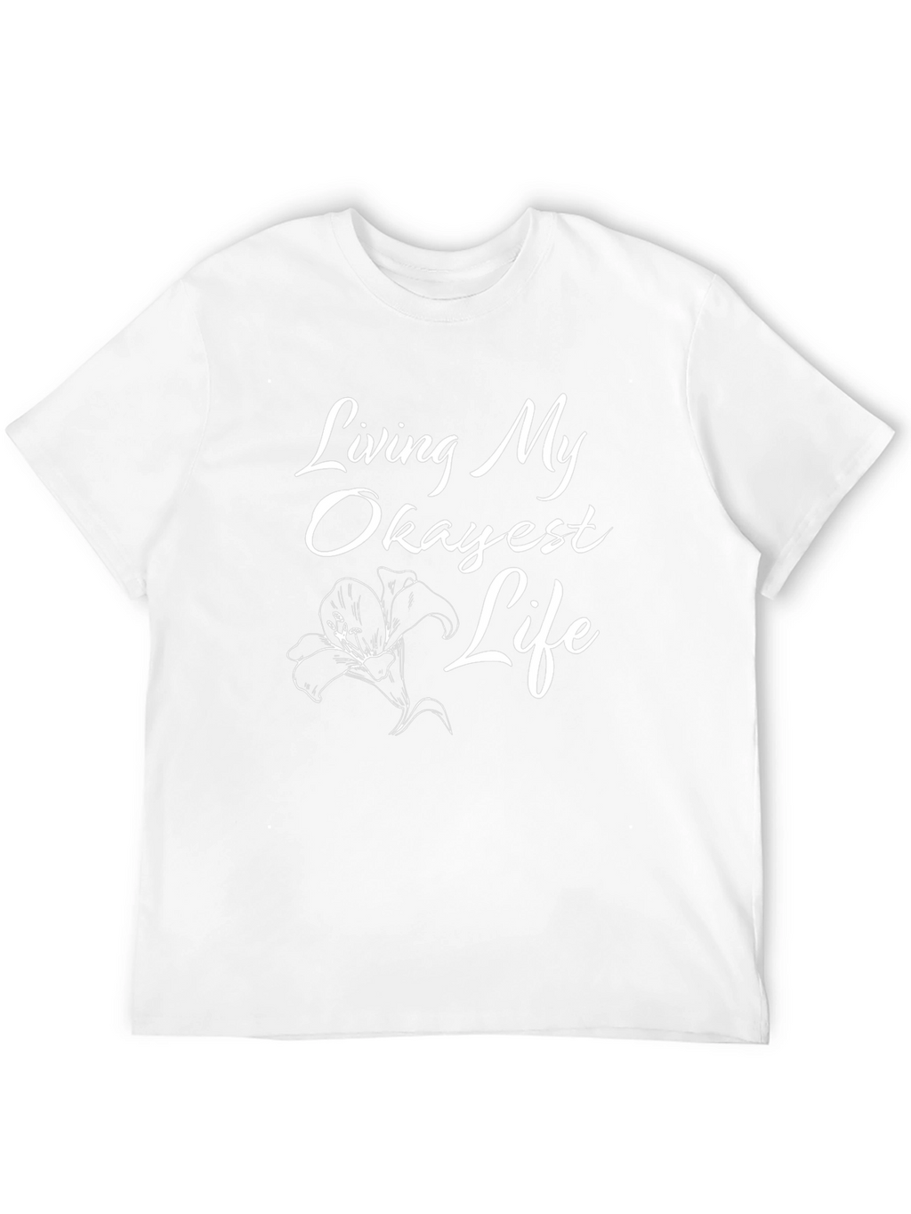 Living My Okayest Life T-Shirt