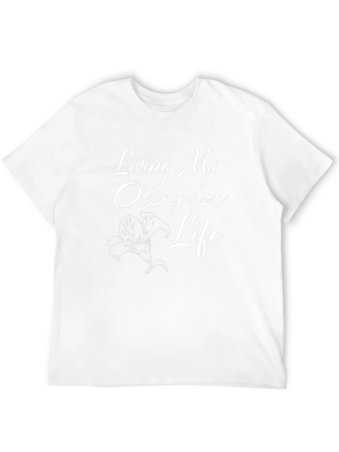 Living My Okayest Life T-Shirt