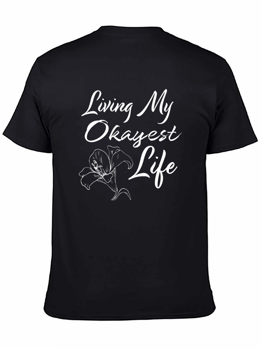 Living My Okayest Life T-Shirt