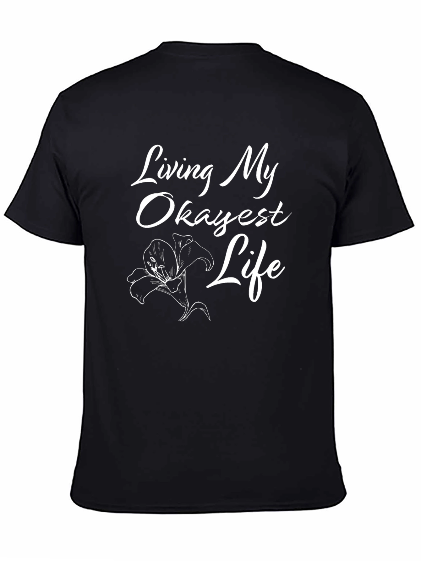 Living My Okayest Life T-Shirt