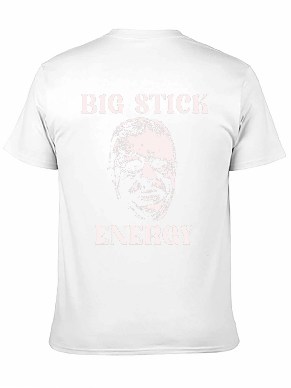 Big Stick Energy T-Shirt: Teddy Roosevelt Graphic Tee