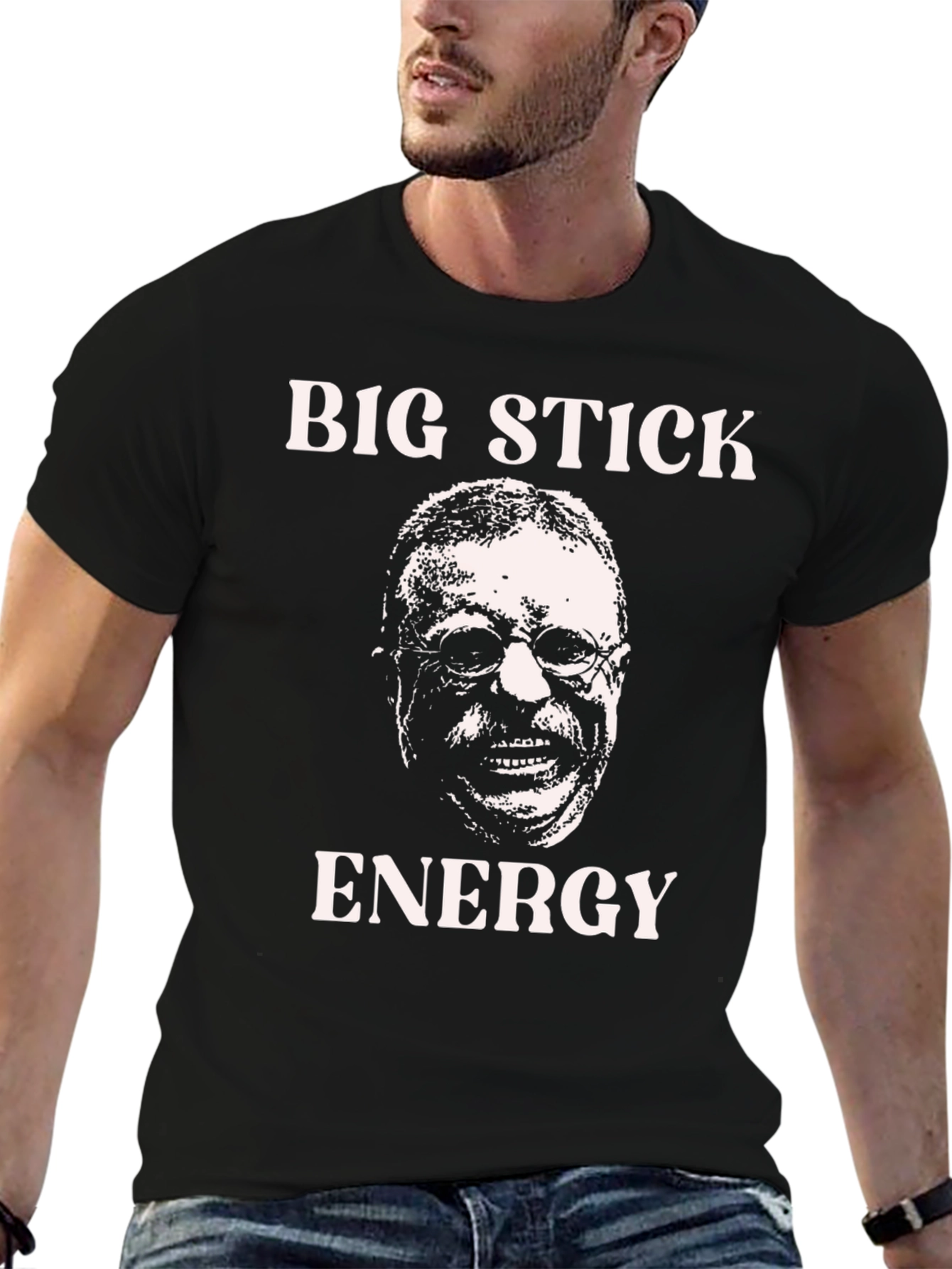 Big Stick Energy T-Shirt: Teddy Roosevelt Graphic Tee