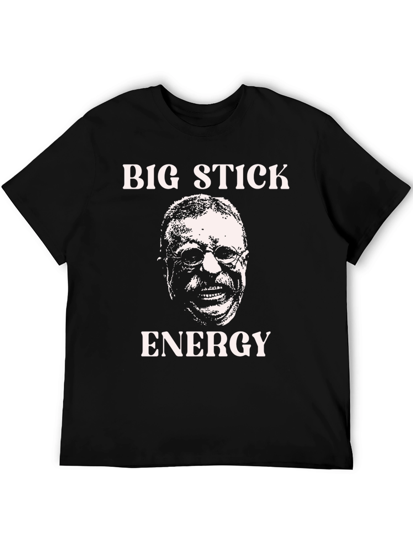 Big Stick Energy T-Shirt: Teddy Roosevelt Graphic Tee
