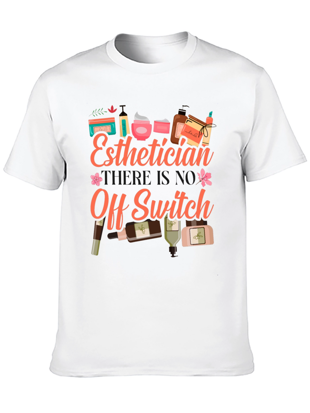Esthetician T-Shirt: No Off Switch Beauty Pro Tee