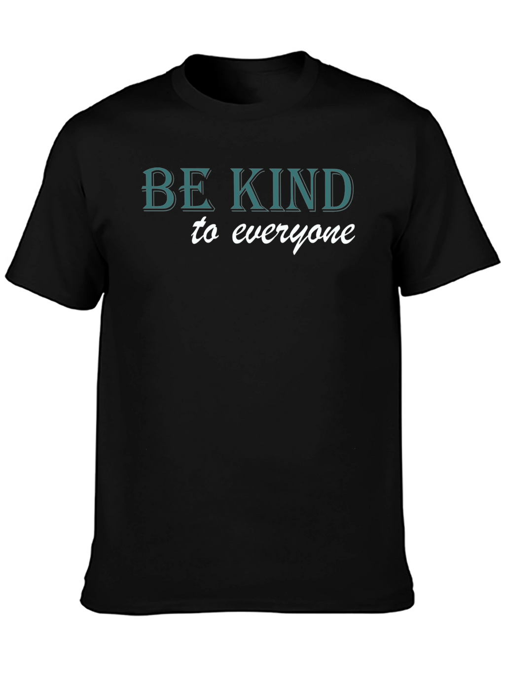 Be Kind to Everyone Black T-Shirt