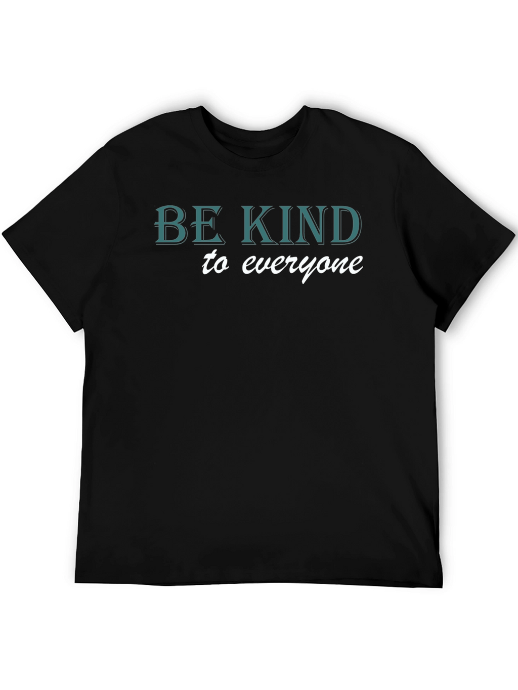 Be Kind to Everyone Black T-Shirt
