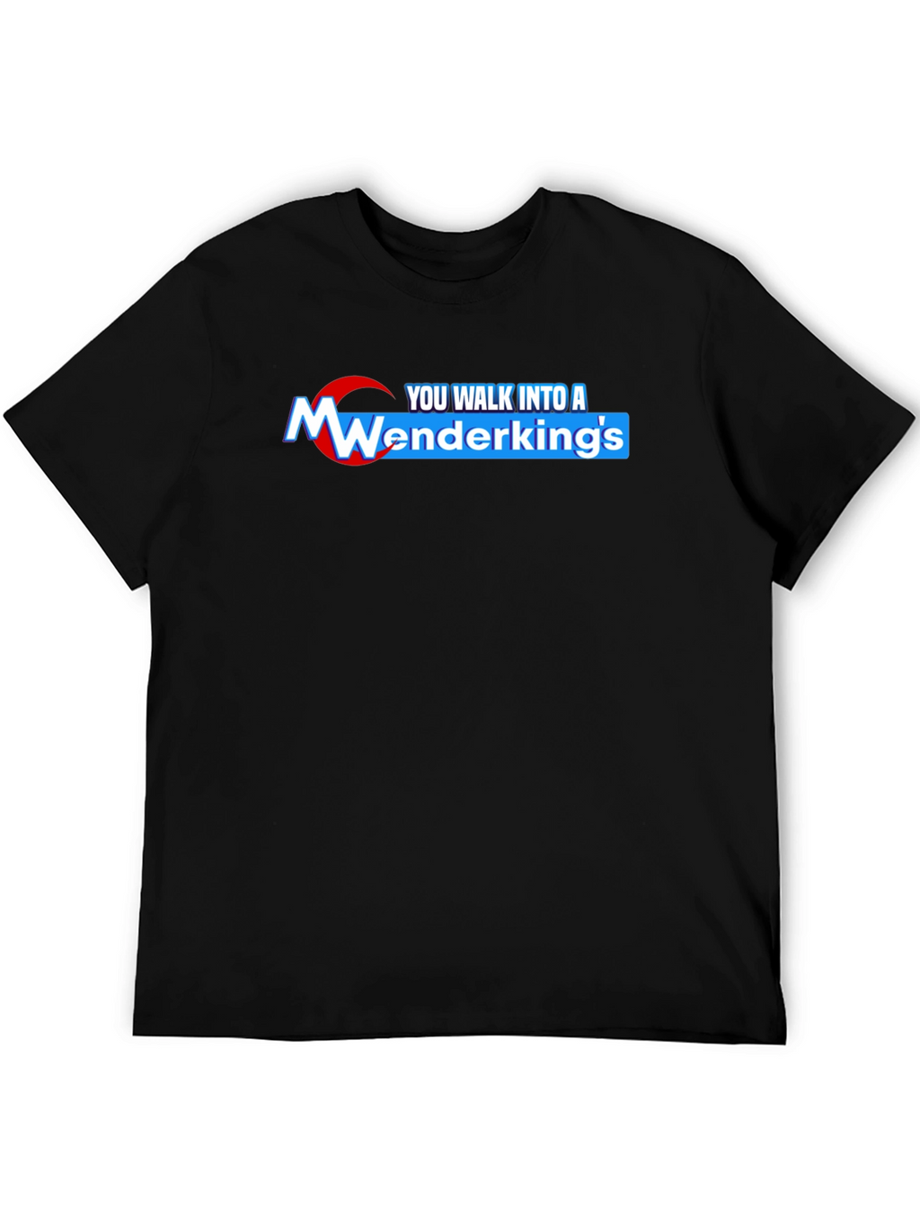 Wenderkings Black T-Shirt: You Walk Into A...