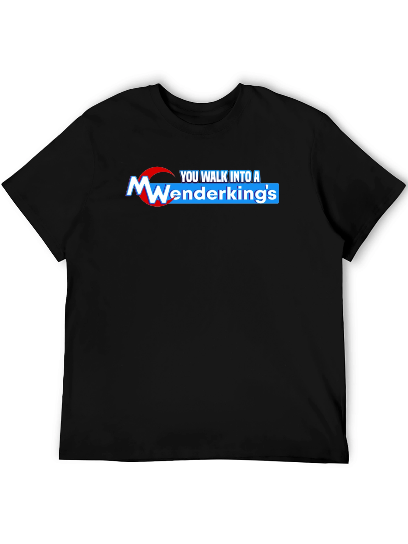 Wenderkings Black T-Shirt: You Walk Into A...