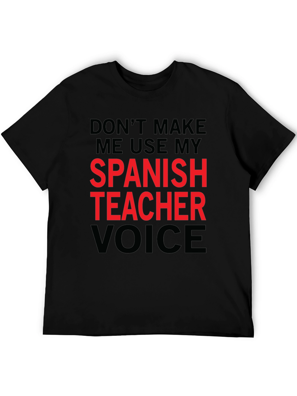 Spanish Teacher Voice T-Shirt Funny Gift