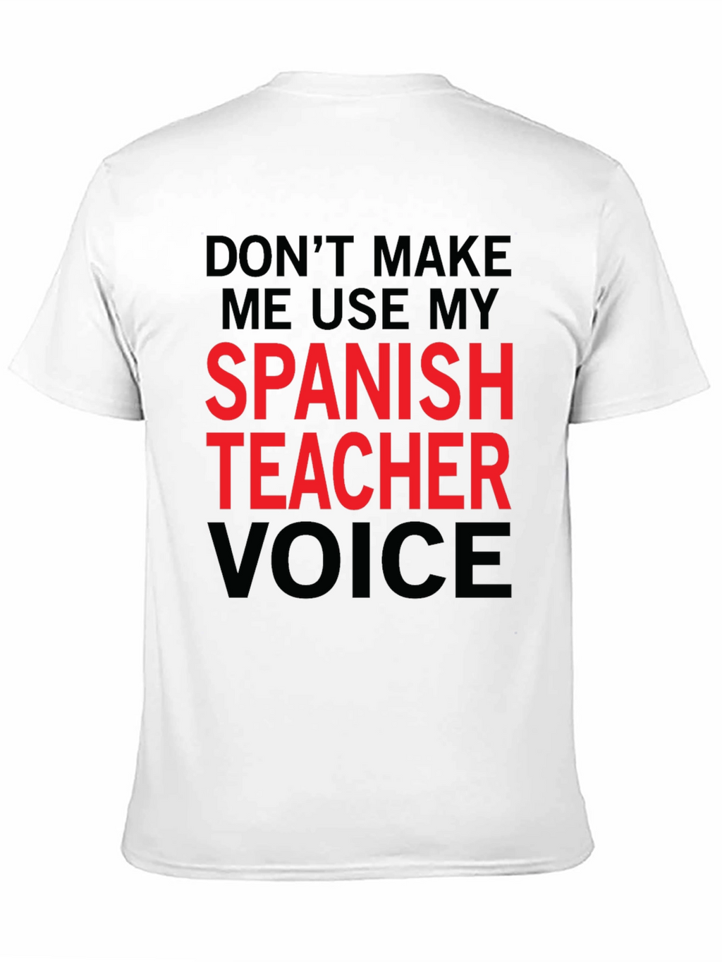 Spanish Teacher Voice T-Shirt Funny Gift
