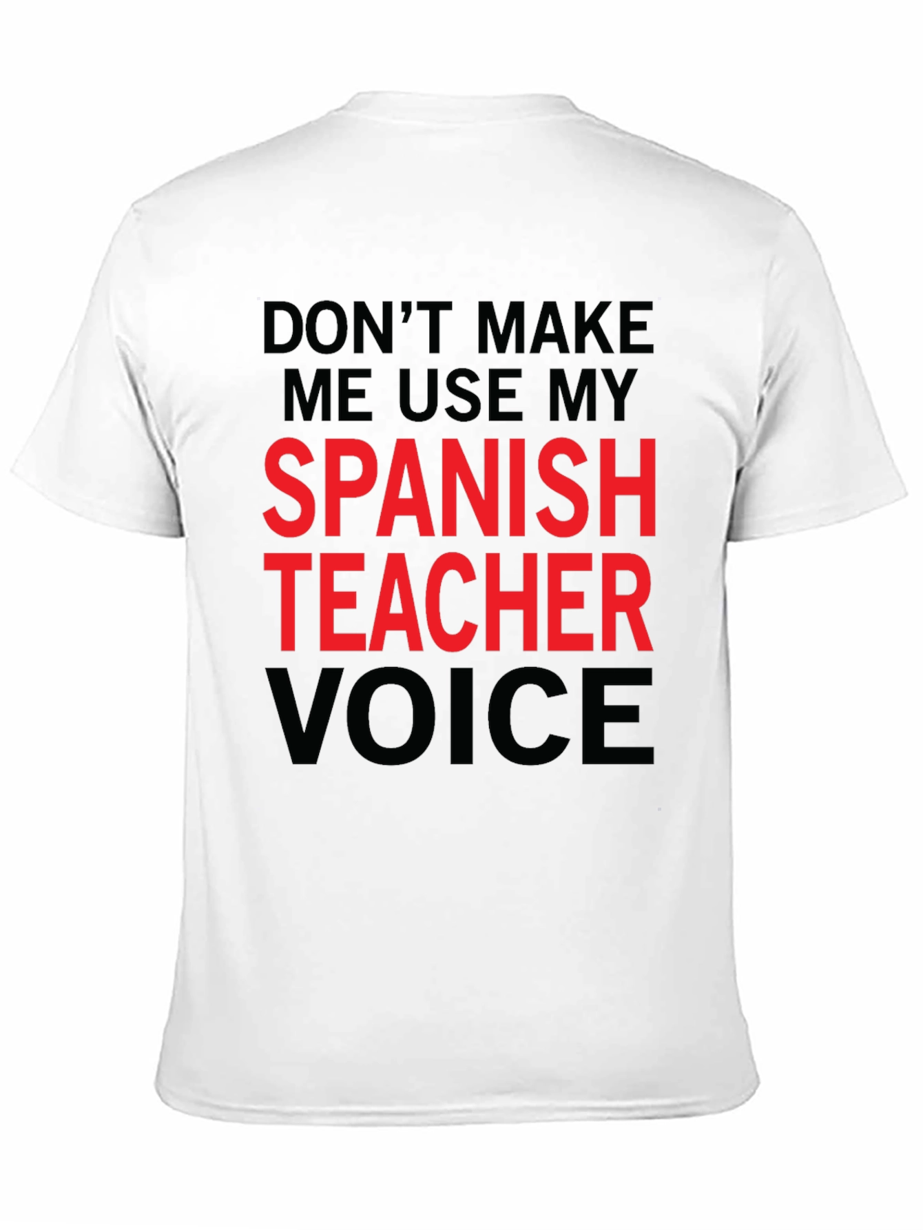 Spanish Teacher Voice T-Shirt Funny Gift