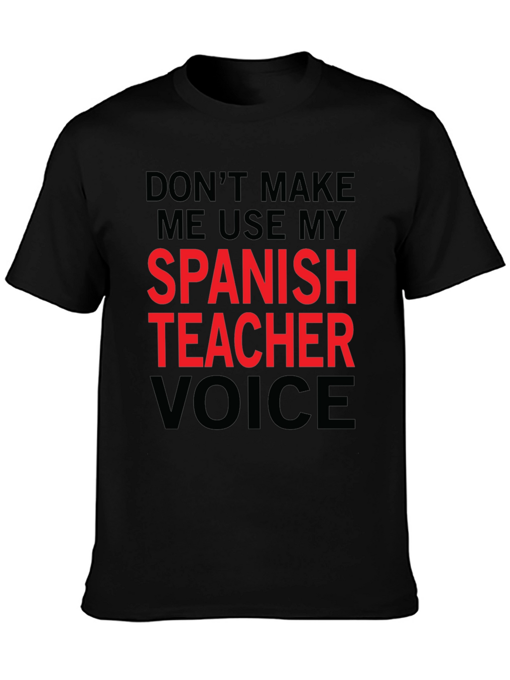 Spanish Teacher Voice T-Shirt Funny Gift