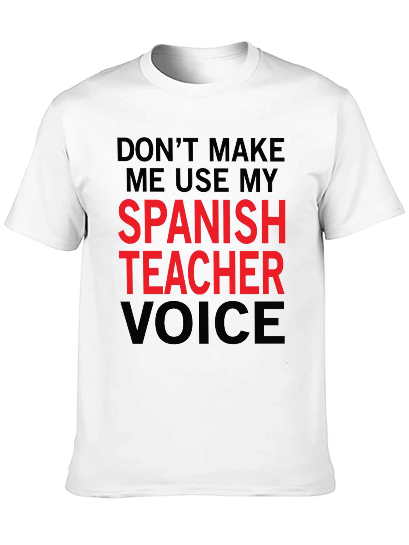 Spanish Teacher Voice T-Shirt Funny Gift