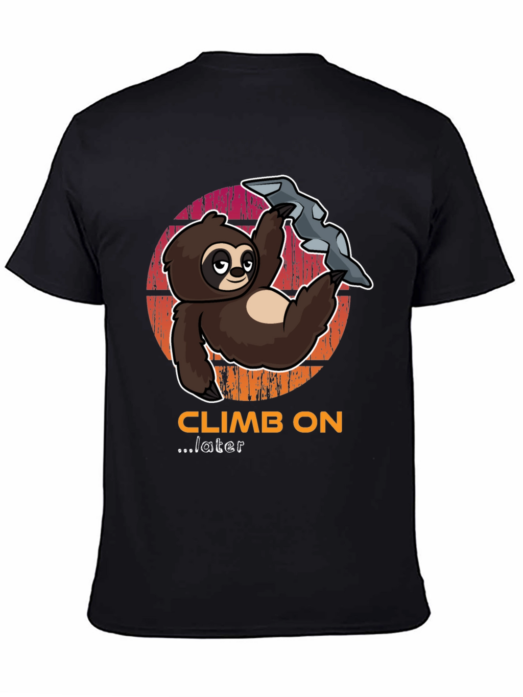 Climb On Later Sloth T-Shirt - Funny Climbing Tee
