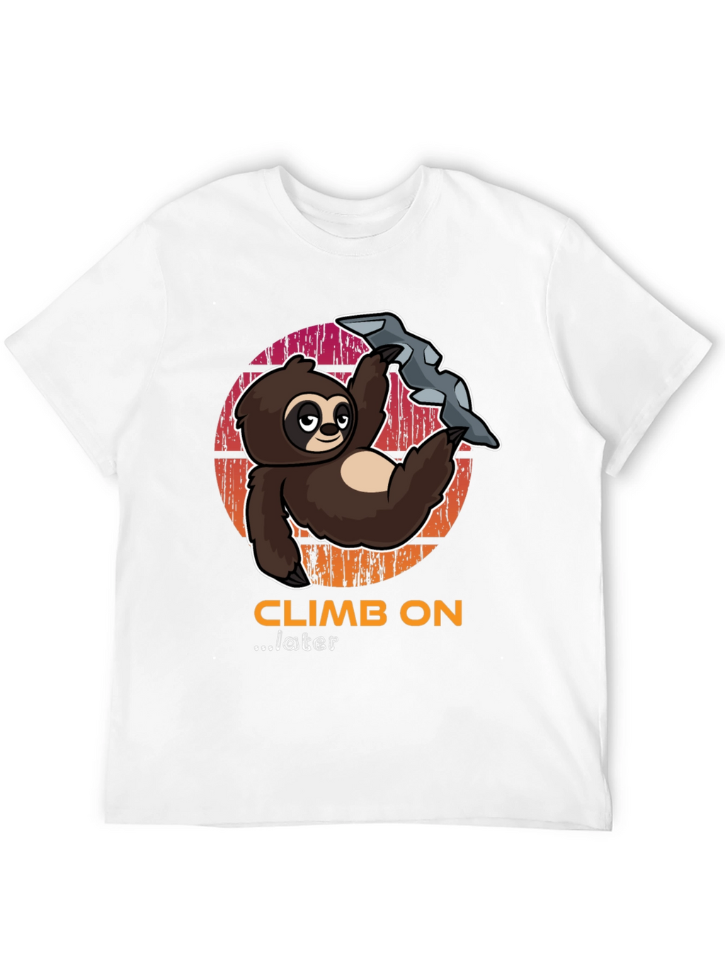 Climb On Later Sloth T-Shirt - Funny Climbing Tee