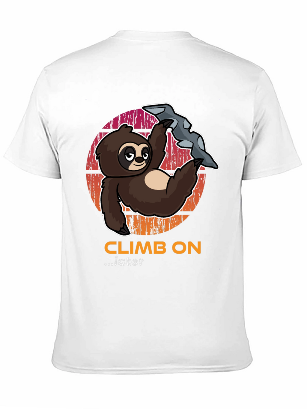 Climb On Later Sloth T-Shirt - Funny Climbing Tee