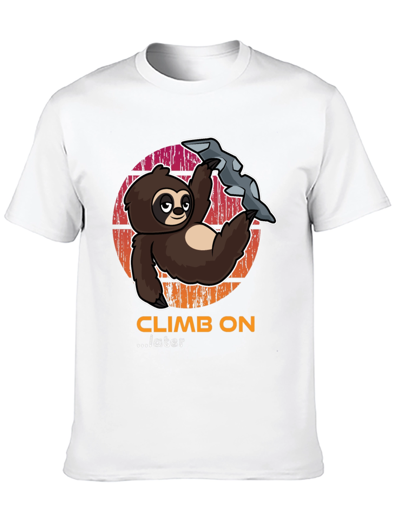 Climb On Later Sloth T-Shirt - Funny Climbing Tee
